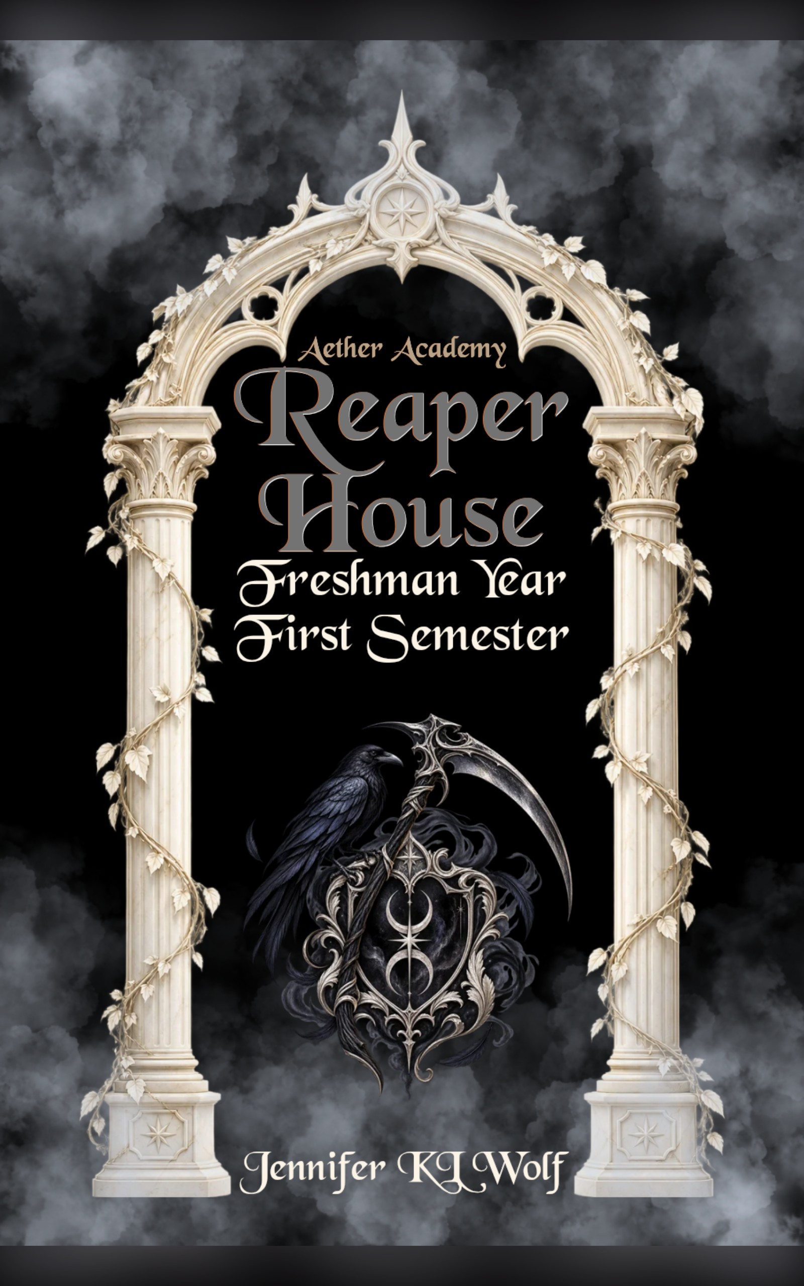 Reaper House: Freshman Year, First Semester by Jennifer KL Wolf