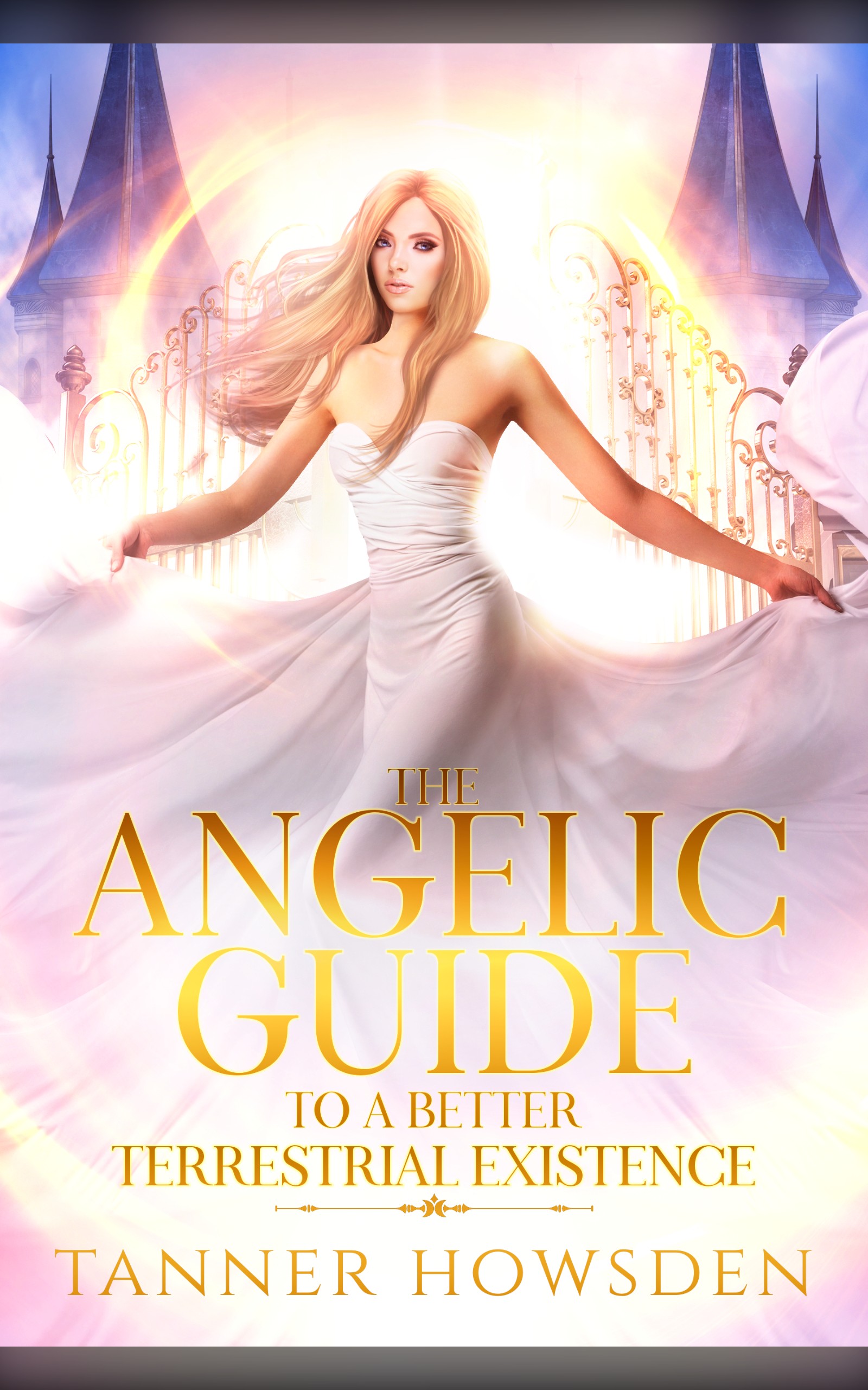 The Angelic Guide to a Better Terrestrial Existence cover